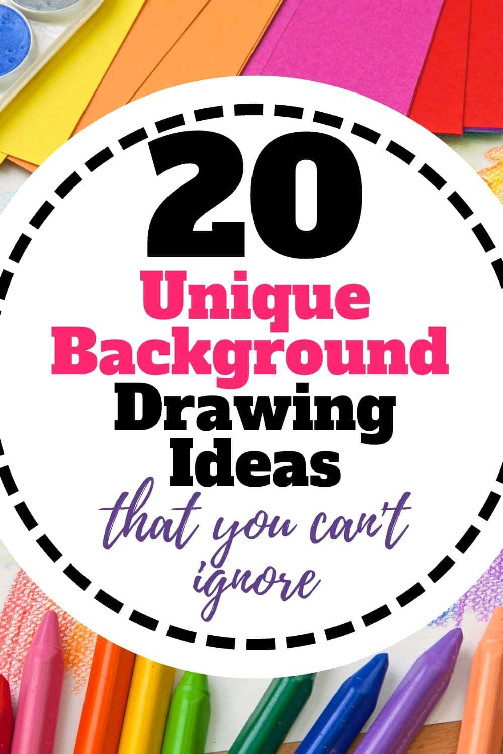 20 Jaw-Dropping Background Drawing Ideas You Need Now